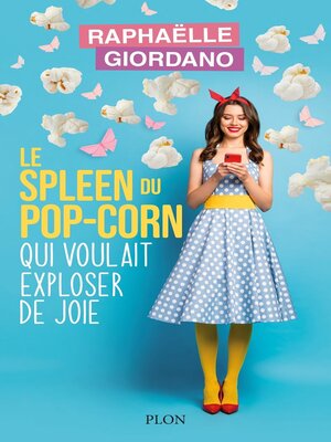 cover image of Le spleen du pop-corn qui voulait exploser de joie – NOUVEAUTÉ
